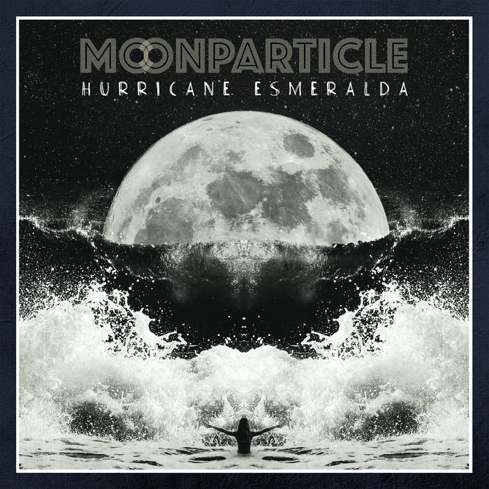 Moonparticle - Hurricane Esmeralda (Niko Tsonev, 2018)