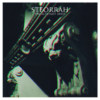 Steorrah - The Altstadt Abyss (Fastball, 2018)