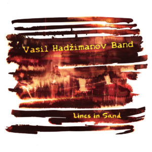 Vasil Hadžimanov Band - Lines in Sand (Moonjune, 18.1.19)