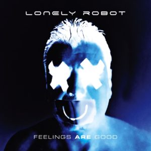 Lonely Robot - Feelings Are Good (IOM/Sony, 17.7.20)