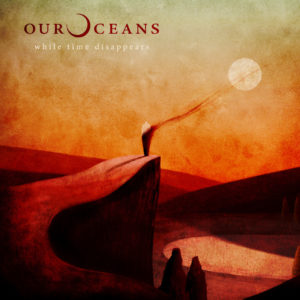 Our Oceans – While Time Disappears (LongBranch, 27.11.20)