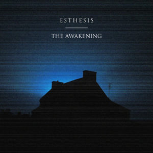 Esthesis – The Awakening (unsigned, 14.11.20)