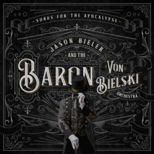 Jason Bieler & The Baron Von Bielski Orchestra - Songs For The Apocalypse (Frontiers/Soulfood, 22.1.21) 