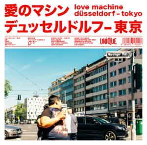 Love Machine - Düsseldorf - Tokyo (Unique, 26.2.21)