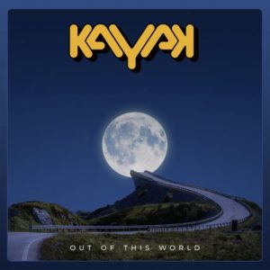 Kayak - Out Of This World (IOM/Sony, 7.5.21)