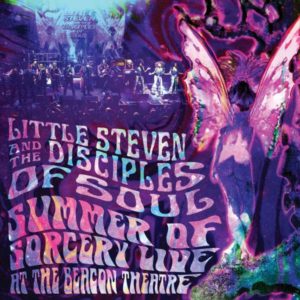 Little Steven & The Disciples Of Soul - Summer Of Sorcery Live! At The Beacon Theatre (Universal, 9.7.21)