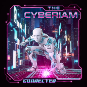 The Cyberiam - Connected (Unsigned/JFK-Import, 6.8.21)