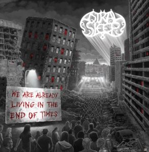 alt="Astral Sleep - We are already living in the End of Times (2023, Saarni Records) COVER"