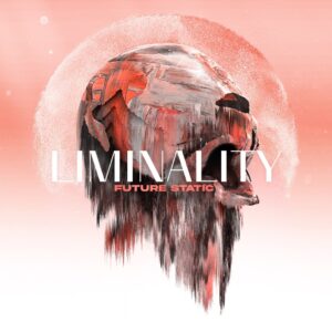 Future Static - Liminality (Wild Thing/Blood Blast, 24.11.2023) COVER