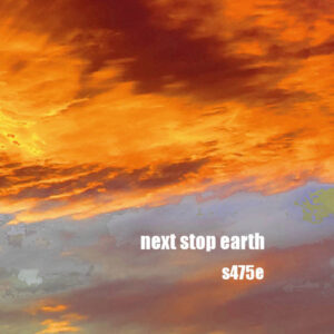 s475e  – Next Stop Earth (unsigned, 05.03.2024) COVER