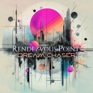 Rendezvous Point - Dream Chaser (Long Branch Records/SPV, 21.06.2024) COVER