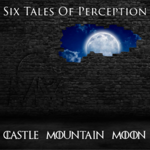 CastleMountainMoon-SixTalesOfPerception (unsigned/Distrokid, 18.07.2024) COVER