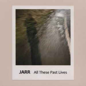 Jarr - All These Past Lives (SiS, 22.04.2024) COVER