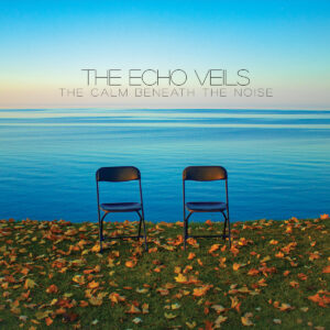 The Echo Veils - The Calm Beneath The Noise (unsigned, 16.05.2024) COVER