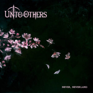 Unto Others - Never, Neverland (Century Media/Sony Music, 20.09.2024)