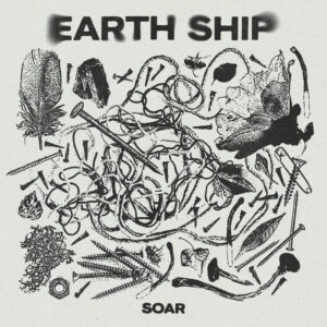 Earth Ship - Soar (The Lasting Dose Records, 09.08.2024)