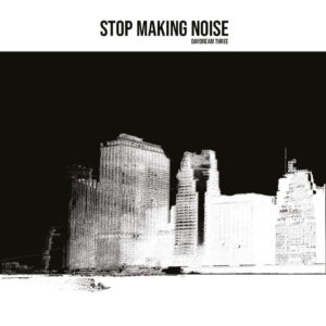 Daydream Three - Stop Making Noise (unsigned, 08.11.2024) COVER