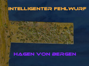 Hagen von Bergen - Intelligenter Fehlwurf (bi-za, 02.10.2024) COVER