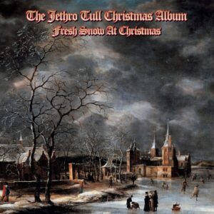 Jethro Tull - The Jethro Tull Christmas Album • Fresh Snow At Christmas (Reissue) (InsideOut/Sony Music, 06.12.2024) COVER