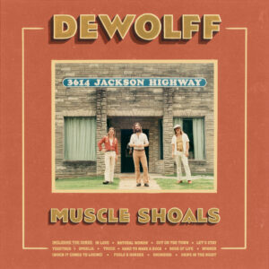 DeWolff – Muscle Shoals (