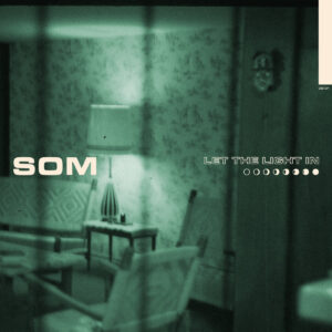 SOM - Let The Light In (Pelagic Records, 13.03.2025)