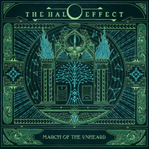 The Halo Effect - March Of The Unheard (Nuclear Blast/Warner, 10.01.2025) COVER