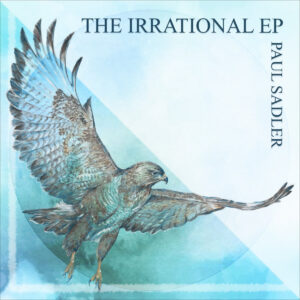 Paul Sadler - Irrational (EP) (Eigenveröffentlichung, 07.02.2025) COVER